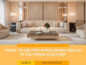 Trang Trí Nội Thất Phòng Khách Hiện Đại - 99 Mẫu Phòng Khách Đẹp