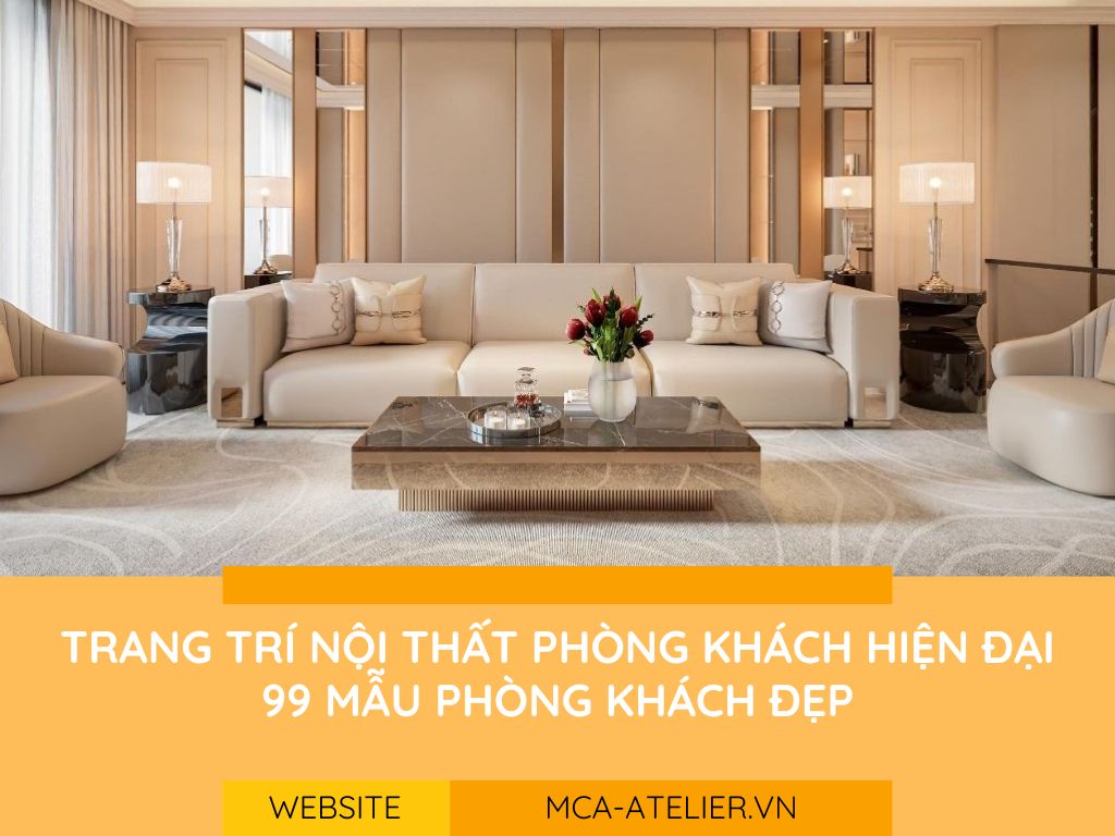 Trang Trí Nội Thất Phòng Khách Hiện Đại - 99 Mẫu Phòng Khách Đẹp