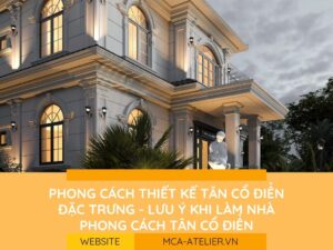 Phong Cách Thiết Kế Tân Cổ Điển - Sống Sang Chuẩn Tân Cổ Điển