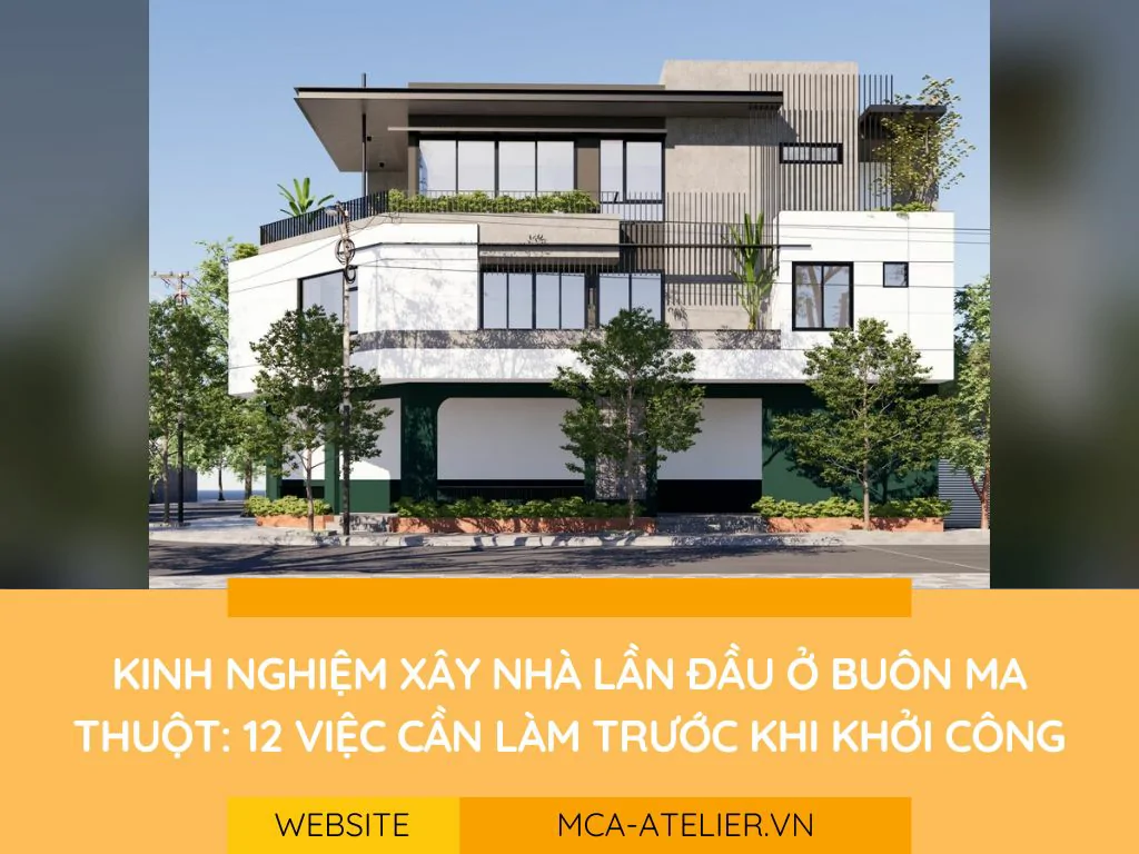 Kinh nghiệm xây nhà lần đầu ở Buôn Ma Thuột